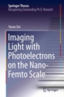 Image for Imaging Light with Photoelectrons on the Nano-Femto Scale