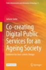 Image for Co-Creating Digital Public Services for an Ageing Society: Evidence for User-Centric Design