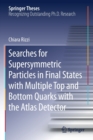Image for Searches for Supersymmetric Particles in Final States with Multiple Top and Bottom Quarks with the Atlas Detector