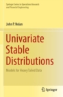 Image for Univariate Stable Distributions : Models for Heavy Tailed Data