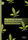 Image for Regulating Cannabis: A Global Review and Future Directions