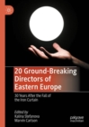 Image for 20 ground-breaking directors of Eastern Europe: 30 years after the fall of the iron curtain