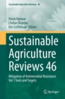 Image for Sustainable Agriculture Reviews 46 : Mitigation of Antimicrobial Resistance Vol 1 Tools and Targets