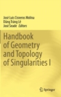 Image for Handbook of  Geometry and Topology of Singularities I