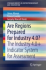 Image for Are Regions Prepared for Industry 4.0? : The Industry 4.0+ Indicator System for Assessment