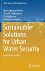 Image for Sustainable Solutions for Urban Water Security : Innovative Studies