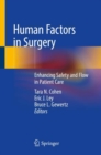 Image for Human Factors in Surgery : Enhancing Safety and Flow in Patient Care