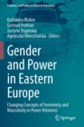 Image for Gender and power in Eastern Europe  : changing concepts of femininity and masculinity in power relations