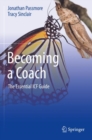 Image for Becoming a coach  : the essential ICF guide