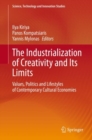 Image for The Industrialization of Creativity and Its Limits: Values, Politics and Lifestyles of Contemporary Cultural Economies