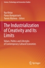 Image for The Industrialization of Creativity and Its Limits : Values, Politics and Lifestyles of Contemporary Cultural Economies