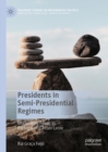 Image for Presidents in semi-presidential regimes  : moderating power in Portugal and Timor-Leste