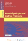 Image for Knowledge Graphs and Big Data Processing