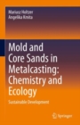 Image for Mold and Core Sands in Metalcasting: Chemistry and Ecology : Sustainable Development