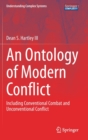 Image for An ontology of modern conflict  : including conventional combat and unconventional conflict
