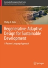 Image for Regenerative-Adaptive Design for Sustainable Development : A Pattern Language Approach