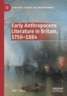Image for Early Anthropocene literature in Britain, 1750-1884