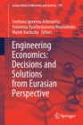 Image for Engineering Economics: Decisions and Solutions from Eurasian Perspective