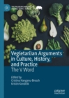 Image for Veg(etari)an arguments in culture, history, and practice: the V word