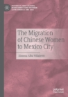 Image for The Migration of Chinese Women to Mexico City