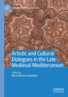 Image for Artistic and Cultural Dialogues in the Late Medieval Mediterranean
