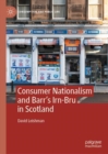 Image for Consumer nationalism and Barr&#39;s Irn-Bru in Scotland