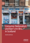 Image for Consumer Nationalism and Barr’s Irn-Bru in Scotland