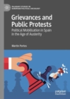 Image for Grievances and Public Protests: Political Mobilisation in Spain in the Age of Austerity
