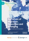 Image for Narratives of Migration, Relocation and Belonging : Latin Americans in London
