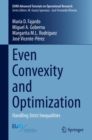 Image for Even Convexity and Optimization: Handling Strict Inequalities