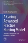 Image for A caring advanced practice nursing model  : theoretical perspectives and competency domains