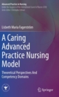 Image for A caring advanced practice nursing model  : theoretical perspectives and competency domains