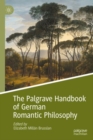 Image for The Palgrave Handbook of German Romantic Philosophy