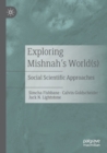 Image for Exploring Mishnah&#39;s world(s)  : social scientific approaches