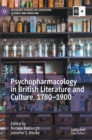 Image for Psychopharmacology in British Literature and Culture, 1780–1900