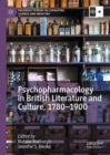 Image for Psychopharmacology in British Literature and Culture, 1780-1900
