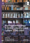 Image for Psychopharmacology in British literature and culture, 1780-1900