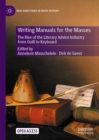 Image for Writing manuals for the masses: the rise of the literary advice industry from quill to keyboard