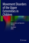Image for Movement Disorders of the Upper Extremities in Children: Conservative and Operative Therapy