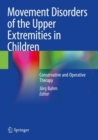 Image for Movement disorders of the upper extremities in children  : conservative and operative therapy