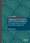 Image for Judgement proof robots and artificial intelligence  : a comparative law and economics approach