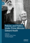 Image for Policies and Politics Under Prime Minister Edward Heath