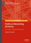 Image for Political marketing alchemy  : the state of opinion research