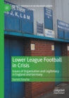 Image for Lower league football in crisis  : issues of organisation and legitimacy in England and Germany