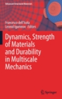 Image for Dynamics, Strength of Materials and Durability in Multiscale Mechanics