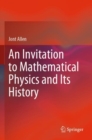 Image for An Invitation to Mathematical Physics and Its History