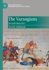 Image for The Varangians  : in God&#39;s holy fire
