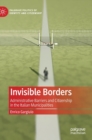 Image for Invisible borders  : administrative barriers and citizenship in the Italian municipalities