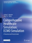 Image for Comprehensive Healthcare Simulation: ECMO Simulation: A Theoretical and Practical Guide