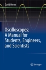 Image for Oscilloscopes: A Manual for Students, Engineers, and Scientists